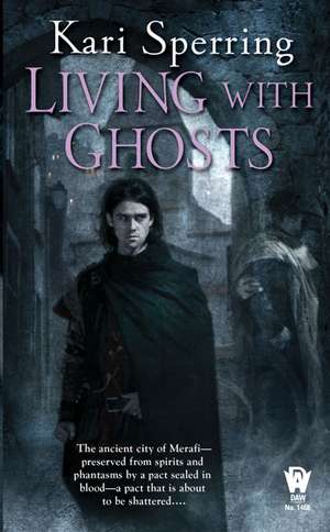 Living with Ghosts de Kari Sperring