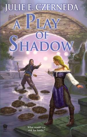 A Play of Shadow de Julie E. Czerneda