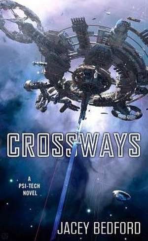 Crossways: A Psi-Tech Novel de Jacey Bedford