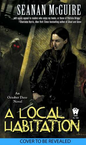 A Local Habitation de Seanan Mcguire