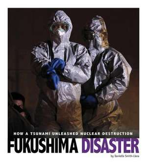 Fukushima Disaster de Danielle Smith-Llera