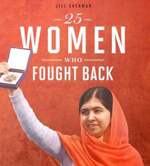 25 Women Who Fought Back de Jill Sherman