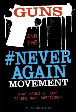 Guns and the #Neveragain Movement de Emma Bernay