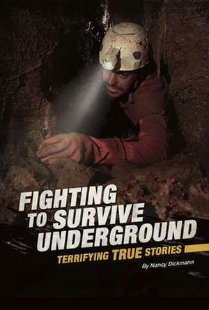 Fighting to Survive Underground de Nancy Dickmann