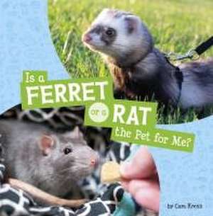 Is a Ferret or a Rat the Pet for Me? de Cara Krenn