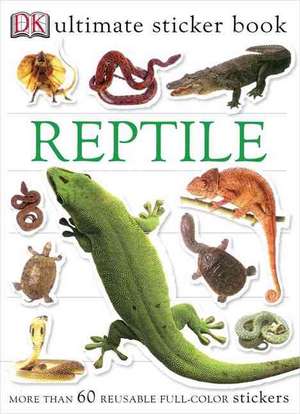 Reptile [With More Than 60 Reusable Full-Color Stickers] de DK Publishing