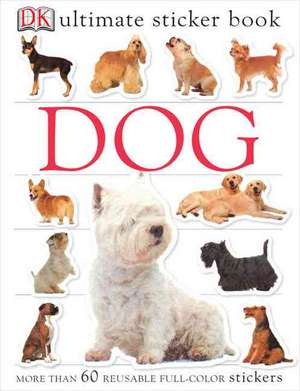 Dog [With More Than 60 Reusable Full-Color Stickers] de DK Publishing