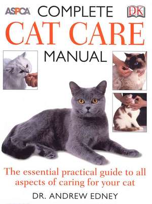 ASPCA Complete Cat Care Manual de Andrew Edney