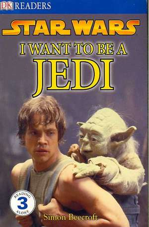 Star Wars: I Want to Be a Jedi de Simon Beecroft