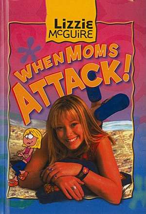 When Moms Attack! de Kim Ostrow