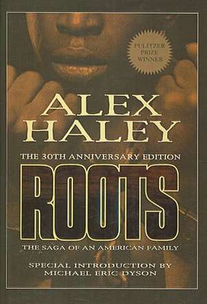 Roots: The Saga of an American Family de Alex Haley