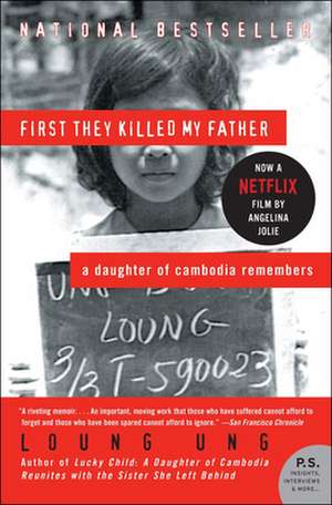 First They Killed My Father: A Daughter of Cambodia Remembers de Loung Ung