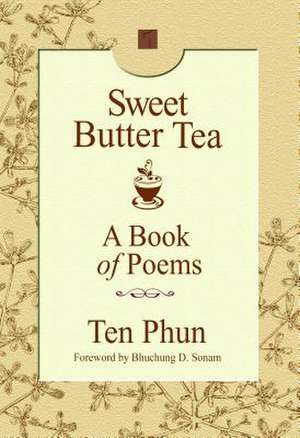 Sweet Butter Tea de Phun, Ten