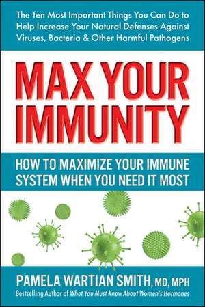 Max Your Immunity de Pamela Wartian Smith