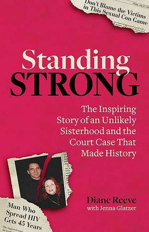 Standing Strong: An Unlikely Sisterhood and the Court Case that Made History de Diane Reeve