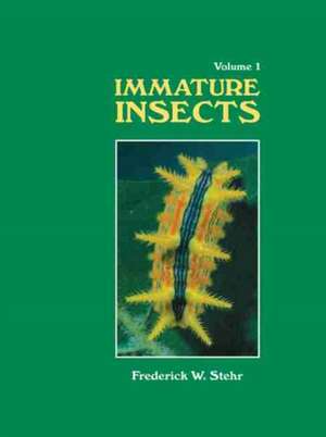 Immature Insects: 2005 de Frederick W. Stehr