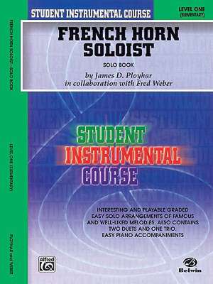 Student Instrumental Course French Horn Soloist: Level I (Solo Book) de Fred Weber