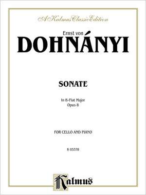 Ernst Von Dohnanyi Sonate in B-Flat Major Opus 8 de Ernst von Dohnányi