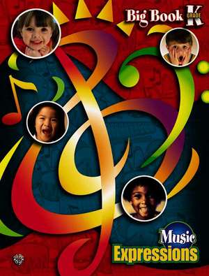 Music Expressions Kindergarten: Big Book, Oversized Book de Susan L. Smith