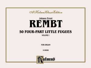 Fifty Four-Part Little Fugues, Vol 1: Comb Bound Book de Joh Rembt