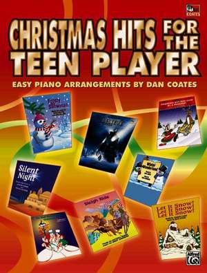 Christmas Hits for the Teen Player: Easy Piano de Dan Coates