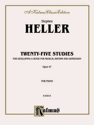 Twenty-Five Studies for Developing a Sense of Musical Rhythm and Expression de Stephen Heller