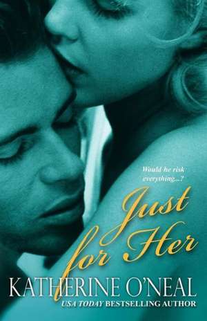 Just for Her de Katherine O'Neal