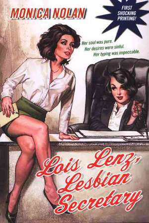 Lois Lenz, Lesbian Secretary de Monica Nolan