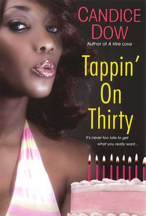 Tappin' On Thirty de Candice Dow