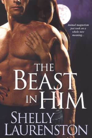 The Beast in Him de Shelly Laurenston