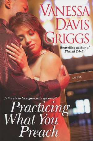 Practicing What You Preach de Vanessa Davis Griggs