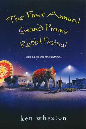 The First Annual Grand Prairie Rabbit Festival de Ken Wheaton