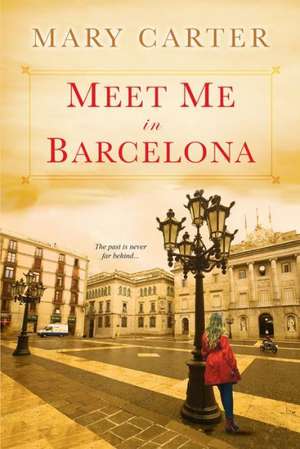 Meet Me in Barcelona de Mary Carter