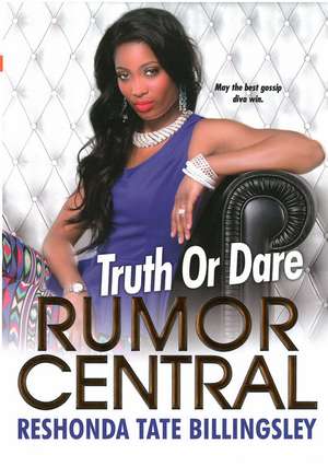 Truth Or Dare: The Rumor Central Series de Reshonda Tate Billingsley