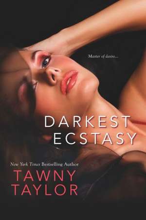 Darkest Ecstasy de Tawny Taylor