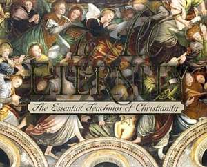 To All Eternity: The Essential Teachings of Christianity de Edward Engelbrecht