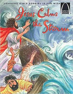 Jesus Calms the Storm de Arch Books
