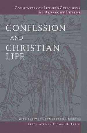 Confession and Christian Life de Albrecht Peters