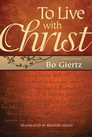 To Live with Christ de Bo Giertz