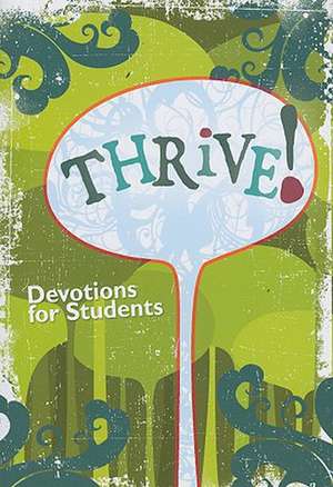 Thrive!: Devotions for Students de Concordia Publishing House