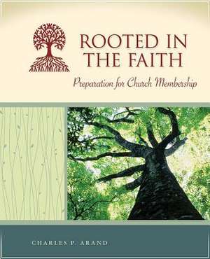 Rooted in the Faith de Charles P. Arand