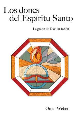 Los Dones del Espiritu Santo de Omar Weber