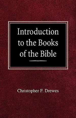 Introduction to the Books of the Bible de Christopher F. Drewes