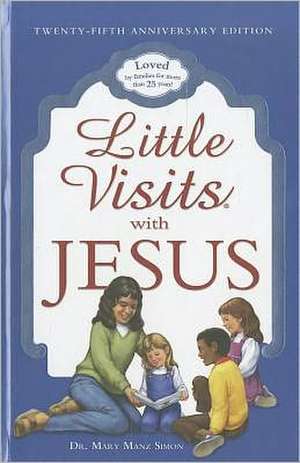 Little Visits with Jesus de Mary Manz Simon