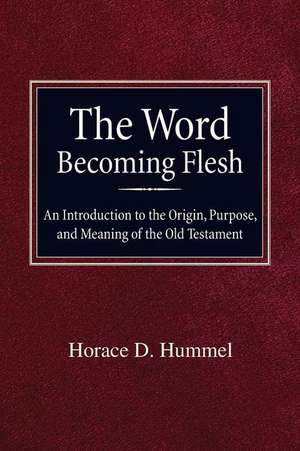 The Word Becoming Flesh de Horace D. Hummel