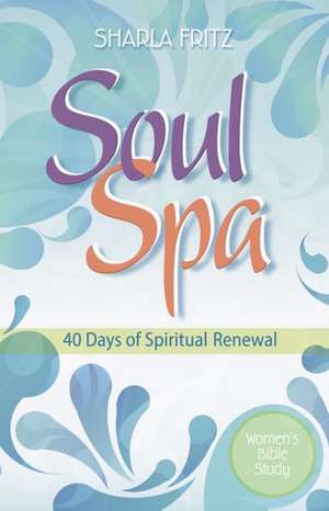 Soul Spa de Sharla Fritz