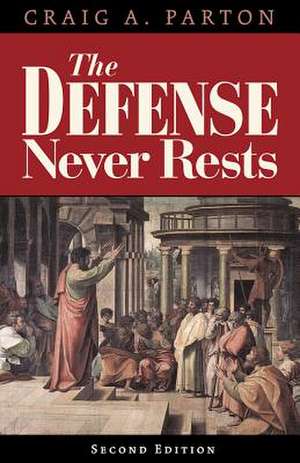 Defense Never Rests - Second Edition de Craig A Parton