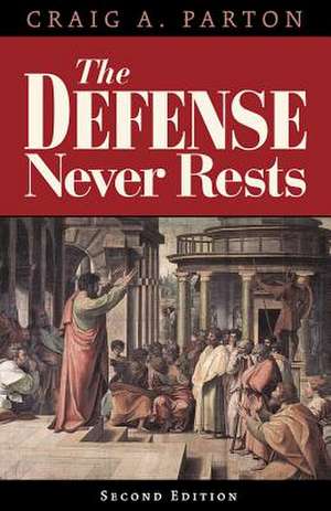 The Defense Never Rests - Second Edition de Craig A. Parton