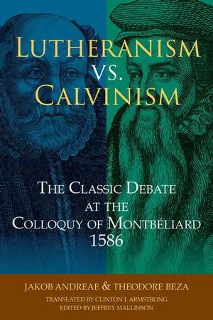 Lutheranism vs. Calvinism de Jakob Andreae