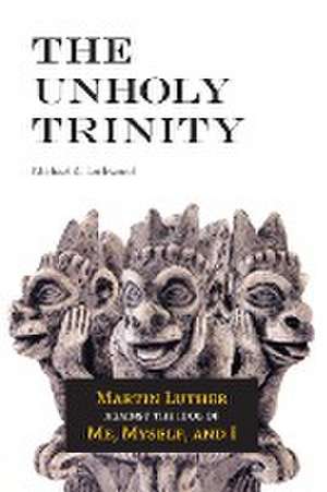 The Unholy Trinity de Michael A Lockwood